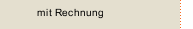 mit Rechnung